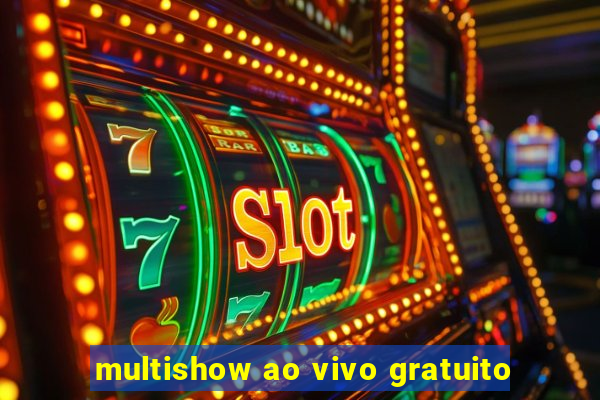 multishow ao vivo gratuito